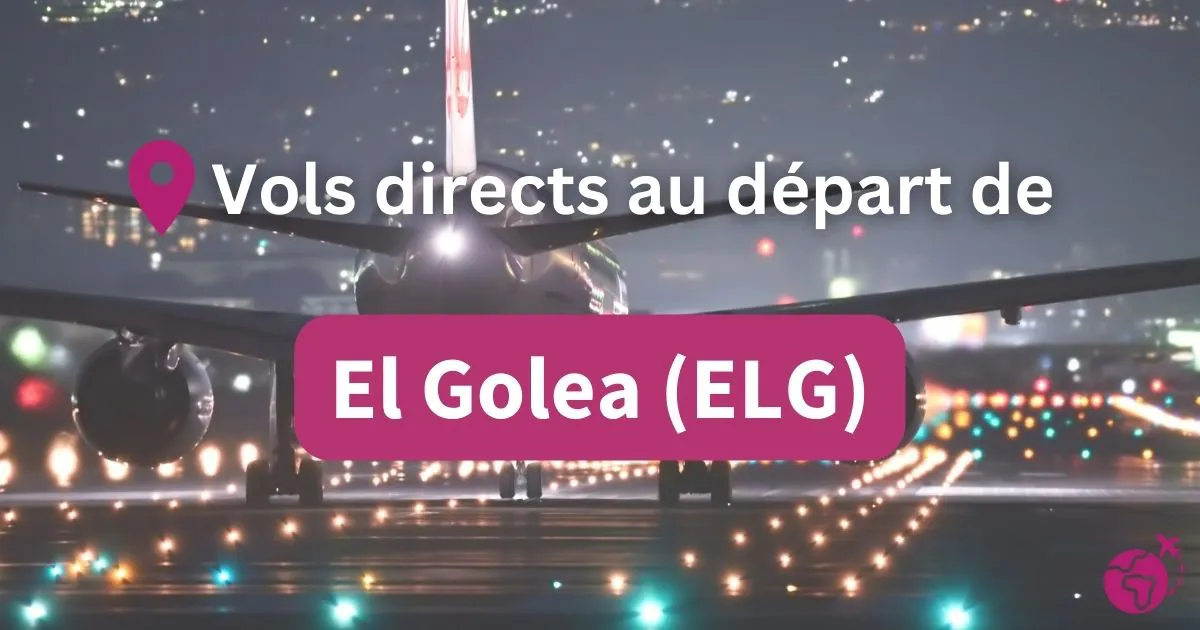 Tous les vols directs et sans escales au départ de El Golea (ELG)