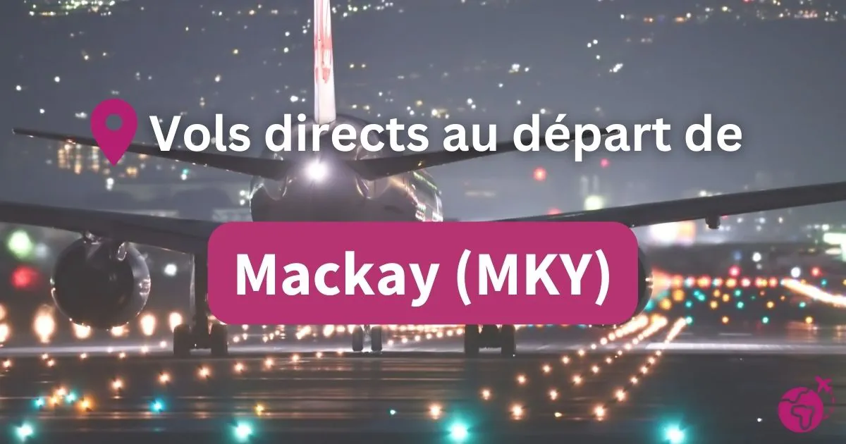 Tous les vols directs et sans escales au départ de Mackay (MKY)