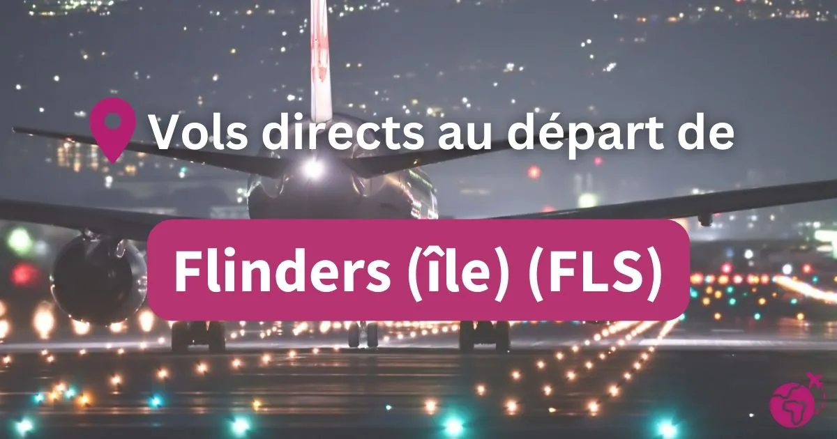 Tous les vols directs et sans escales au départ de Flinders (île) (FLS)
