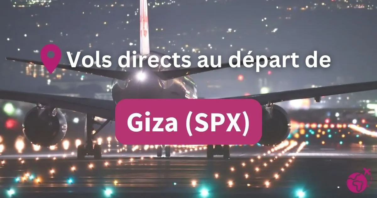 Tous les vols directs et sans escales au départ de Giza (SPX)